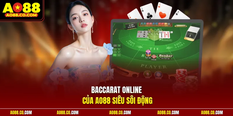 Baccarat online của AO88 siêu sôi động