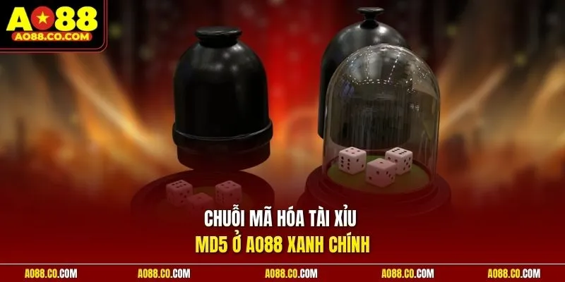 Chuỗi mã hóa tài xỉu MD5 ở AO88 xanh chính