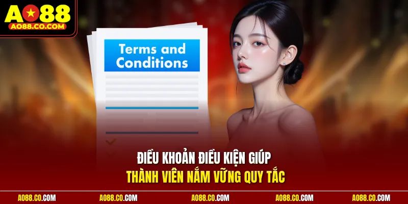Điều khoản điều kiện giúp thành viên nắm vững quy tắc