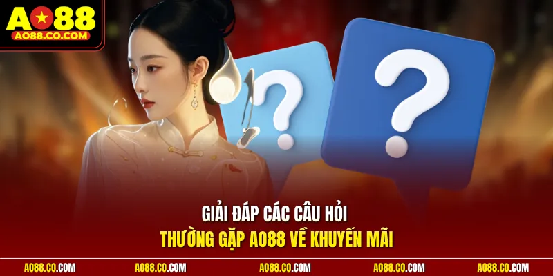 Giải đáp các câu hỏi thường gặp AO88 về khuyến mãi