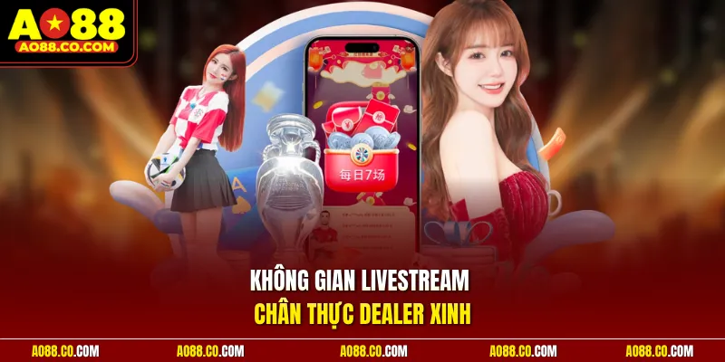 Không gian livestream chân thực dealer xinh