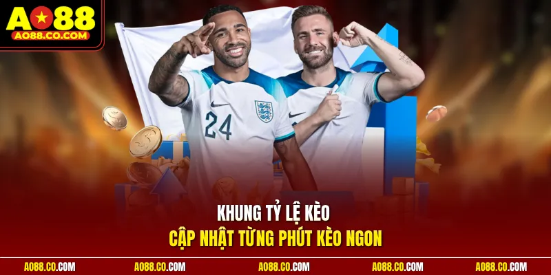Khung tỷ lệ kèo cập nhật từng phút kèo ngon