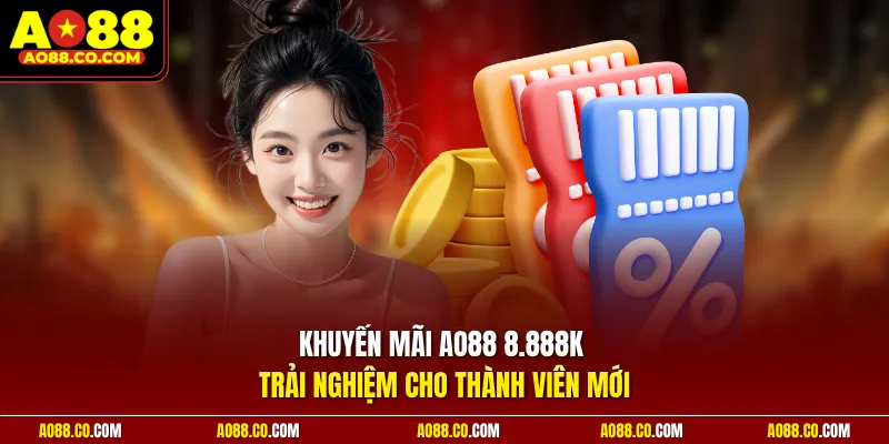 Khuyến mãi AO88 8.888K trải nghiệm cho thành viên mới