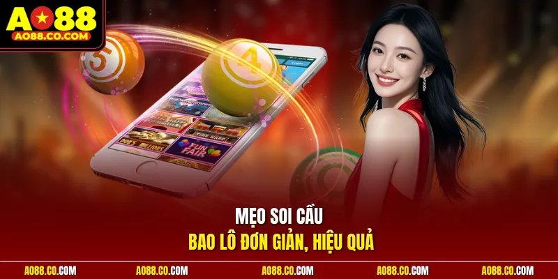 Mẹo soi cầu bao lô đơn giản, hiệu quả