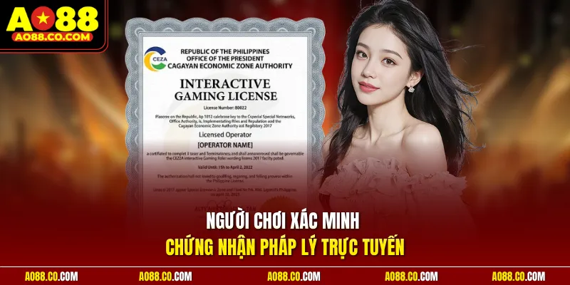 Người chơi xác minh chứng nhận pháp lý trực tuyến