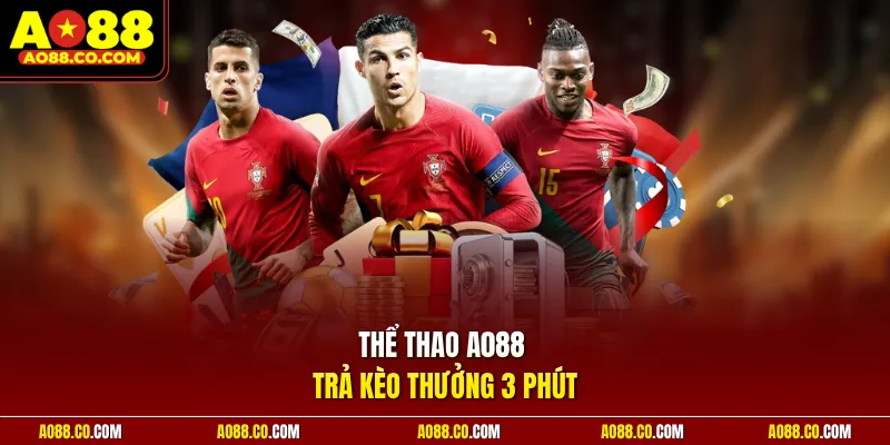 Thể thao A088 trả kèo thưởng 3 phút