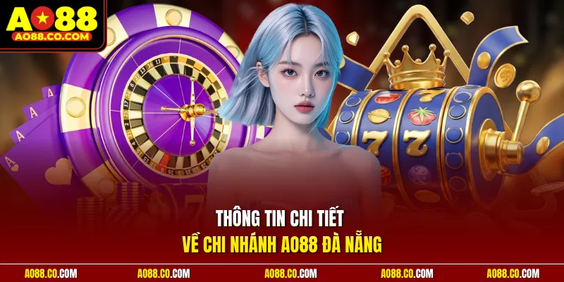 Thông tin chi tiết về chi nhánh AO88 Đà Nẵng