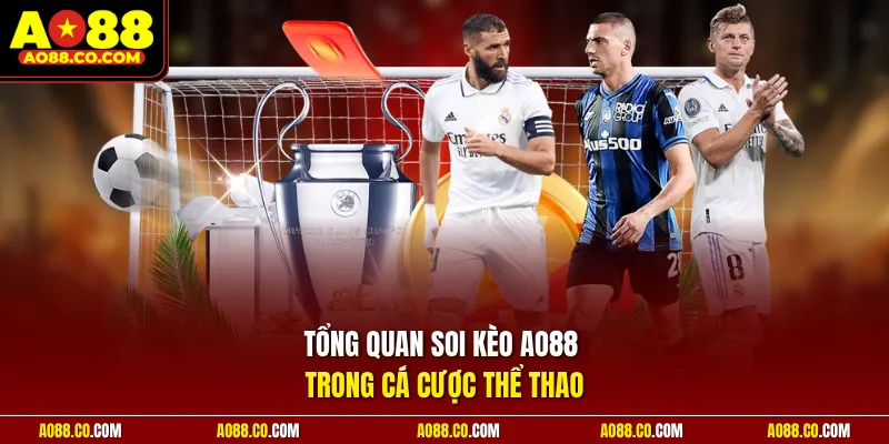 Tổng quan soi kèo AO88 trong cá cược thể thao