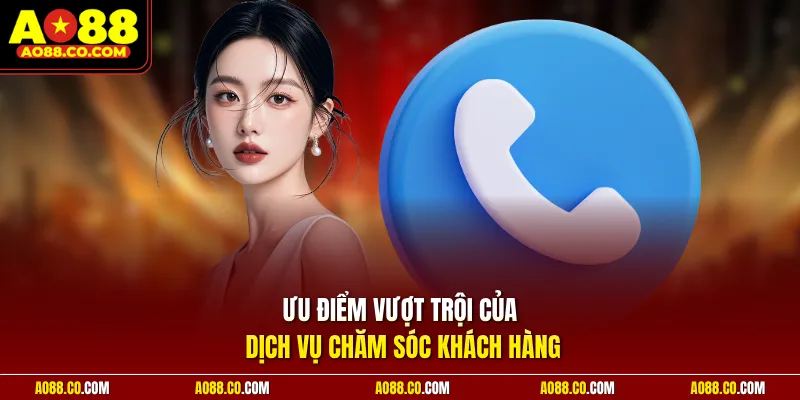 Ưu điểm vượt trội của dịch vụ chăm sóc khách hàng